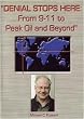 Denial Stops Here: From 9-11 to Peak Oil and Beyond