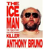 The Iceman: The True Story of a Cold-Blooded Killer