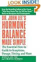 Dr John Lee's Hormone Balance Made Simple: The Essential How-to Guide to Symptoms, Dosage, Timing, and More