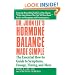 Dr. John Lee's Hormone Balance Made Simple: The Essential How-to Guide to Symptoms, Dosage, Timing, and More