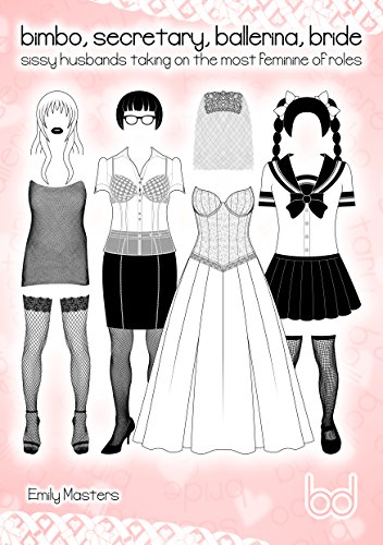 Bimbo, Secretary, Ballerina, Bride: Sissy Husbands Taking On the Most Feminine of Roles