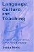 Language, Culture, and Teaching: Critical Perspectives for a New Century (Volume in the Language, Culture, and Teaching Series)