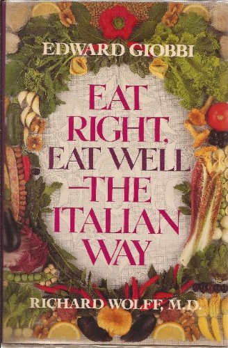 Eat Right, Eat Well--The Italian Way