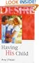 Having His Child (Silhouette Romance - Large Print)