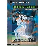 Derek Jeter: Daring to Dream (Sports Leaders Series) book cover