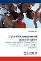 Solar UVR exposure of schoolchildren: Considering factors which influence children's time spent in the sun for developing skin cancer prevention and sun protection programmes