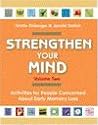 Strengthen Your Mind: Activities for People Concerned About Early Memory Loss, Volume Two