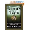 The Lions of Tsavo : Exploring the Legacy of Africa's Notorious Man-Eaters