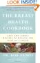 The Breast Health Cookbook: Fast and Simple Recipes to Reduce the Risk of Cancer