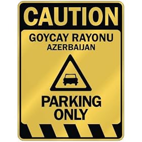 " CAUTION GOYCAY RAYONU PARKING ONLY " PARKING SIGN AZERBAIJAN