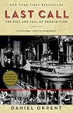 Last Call: The Rise and Fall of Prohibition