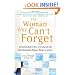The Woman Who Can't Forget: The Extraordinary Story of Living with the Most Remarkable Memory Known to Science--A Memoir