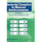 Bacterial Genetics in Natural Environments by  J.C. Fry and M.J. Day