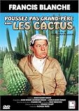 Poussez pas grand-pere dans les cactus (Francis Blanche) (French only)