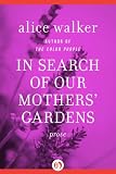 In Search of Our Mothers Gardens: Prose