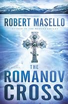 The Romanov Cross: A Novel The Romanov Cross: A Novel