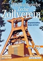 Weltkulturerbe Zollverein: Bergbau, Design und Kunst