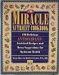The Miracle Nutrient Cookbook: 100 Delicious Antioxidant-Enriched Recipes and Menu Suggestions for Optimum Health