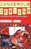 Dangerous Designs: Asian Women Fashion the Diaspora Economies