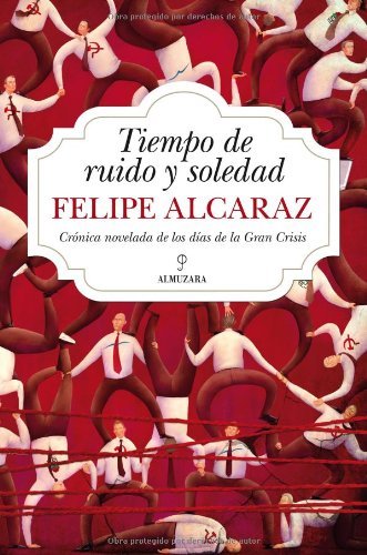 Tiempo de ruido y soledad (Novela) (Spanish Edition)