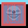 Why Call It Anything
