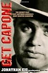 Get Capone: The Secret Plot That Captured America's Most Wanted Gangster
