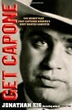 Get Capone: The Secret Plot That Captured America's Most Wanted Gangster