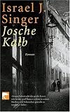 Josche Kalb - Israel Joshua Singer