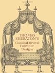Thomas Sheraton's Classical Revival F...