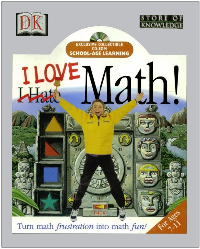 I Love Math! Turn Math Frustration Into Math Fun!