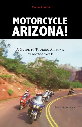 motorcycle arizona a guide to touring arizona by motorcycle