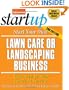 Start Your Own Lawn Care or Landscaping Business (Entrepreneur Magazine's Startup)