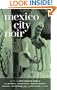 Mexico City Noir (Akashic Noir)