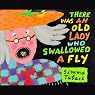There Was an Old Lady Who Swallowed a Fly
