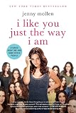 I Like You Just the Way I Am: Stories About Me and Some Other People