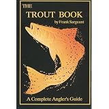 The Trout Book: A Complete Anglers Guide Book 5 (Inshore Series)