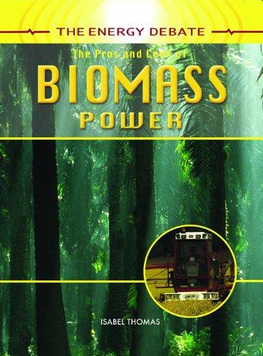 The Pros and Cons of Biomass Power (Energy Debate), by Isabel Thomas