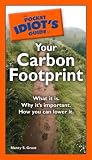 The Pocket Idiot's Guide to Your Carbon Footprint (Pocket Idiot's Guide)