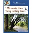 The Minnesota River Valley Birding Trail: A Guide to Great Birding Along the Minnesota River (Audobon Minnesota: An... by Inc. National Audubon Society
