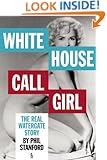 White House Call Girl: The Real Watergate Story