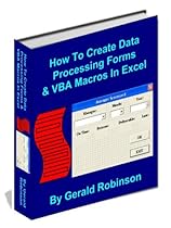 How To Create Data Processing Forms & VBA Macros In Excel (How To Create Forms In Word & Excel 2010 Book 4)