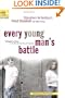 Every Young Man's Battle: Strategies for Victory in the Real World of Sexual Temptation