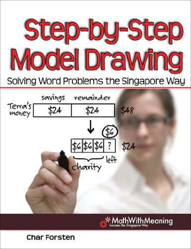 Step by Step Model Drawing: Solving Word Problems the Singapore Way