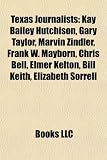 Texas Journalists: Kay Bailey Hutchison, Gary Taylor, Marvin Zindler, Frank W. Mayborn, Chris Bell, Elmer Kelton, Bill Keith, Elizabeth S