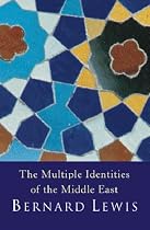 The Multiple Identities Of The Middle East: 2000 Years of History from the Rise of Christianity to the Present Day