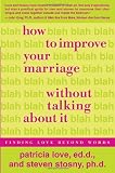 How to Improve Your Marriage Without Talking About It: Finding Love Beyond Words