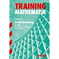 Training Mathematik Oberstufe: Integralrechnung f�r G9. Grundkurs. Grundlagen und Aufgaben mit L�sungen. Training Mathematik