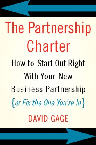 The Partnership Charter: How To Start Out Right With Your New Business Partnership (or Fix The One You're In)