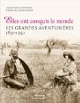Elles ont conquis le monde : Les gran...