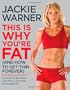 This Is Why You're Fat (And How to Get Thin Forever): Eat More, Cheat More, Lose More--and Keep the Weight Off